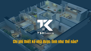 Chi phí thiết kế nhà được tính như thế nào?
