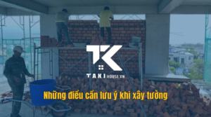 Những điều cần lưu ý khi xây tường