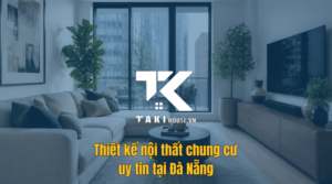 Thiết kế nội thất chung cư uy tín tại Đà Nẵng - Takihouse